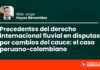 Precedentes del derecho internacional fluvial en disputas por cambios del cauce: el caso peruano-colombiano