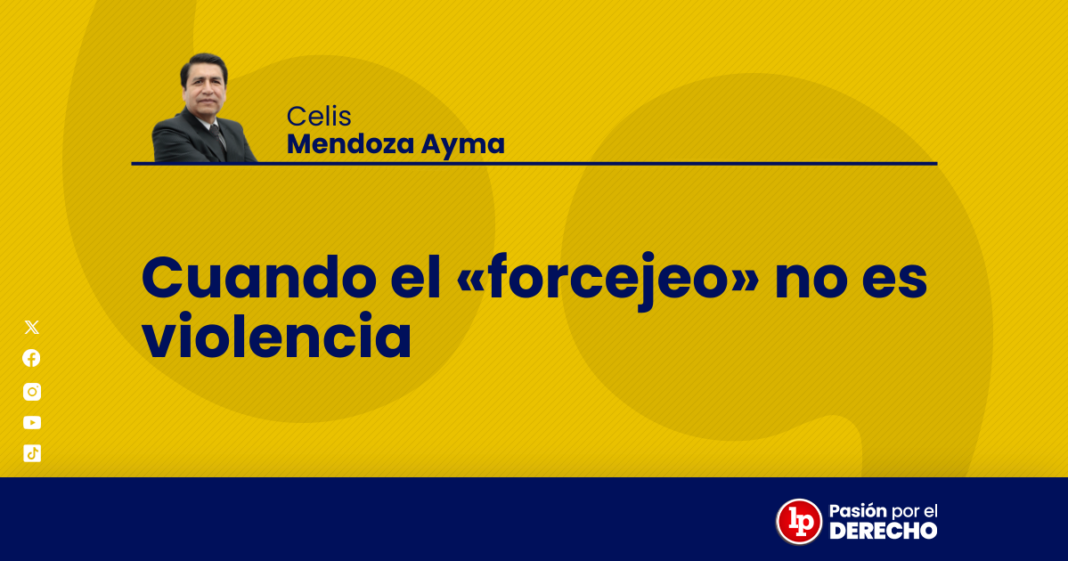 Cuando el forcejeo no es violencia 2 - LPDerecho