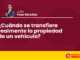 ¿Cuándo se transfiere realmente la propiedad de un vehículo?