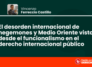 El desorden internacional de hegemones y Medio Oriente visto desde el funcionalismo en el derecho internacional público