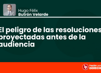 El peligro de las resoluciones proyectadas antes de la audiencia