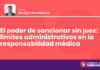 El poder de sancionar sin juez: límites administrativos en la responsabilidad médica