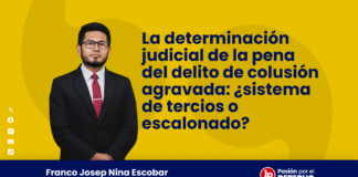 La determinación judicial de la pena del delito de colusión agravada: ¿sistema de tercios o escalonado?