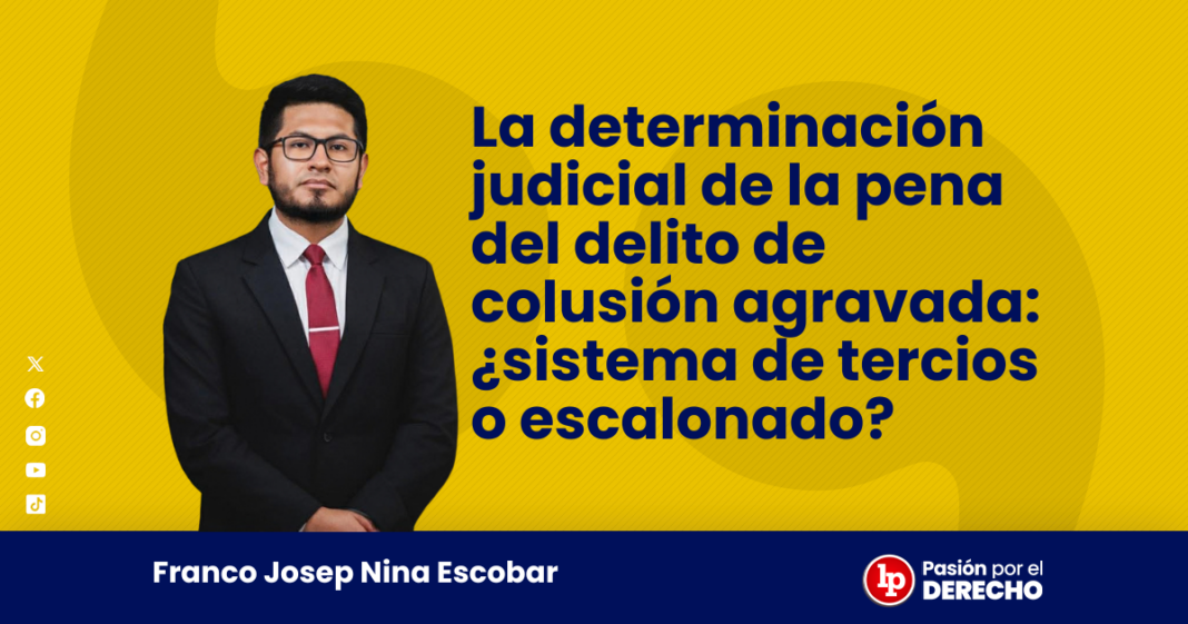La determinacion judicial de la pena del delito de colusión agravada - LPDerecho