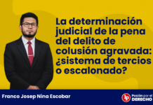 La determinación judicial de la pena del delito de colusión agravada: ¿sistema de tercios o escalonado?