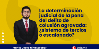 La determinación judicial de la pena del delito de colusión agravada: ¿sistema de tercios o escalonado?