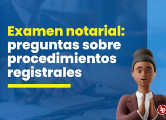 Examen notarial: 15 preguntas sobre procedimientos registrales tomadas previamente. ¿Puedes resolverlas?