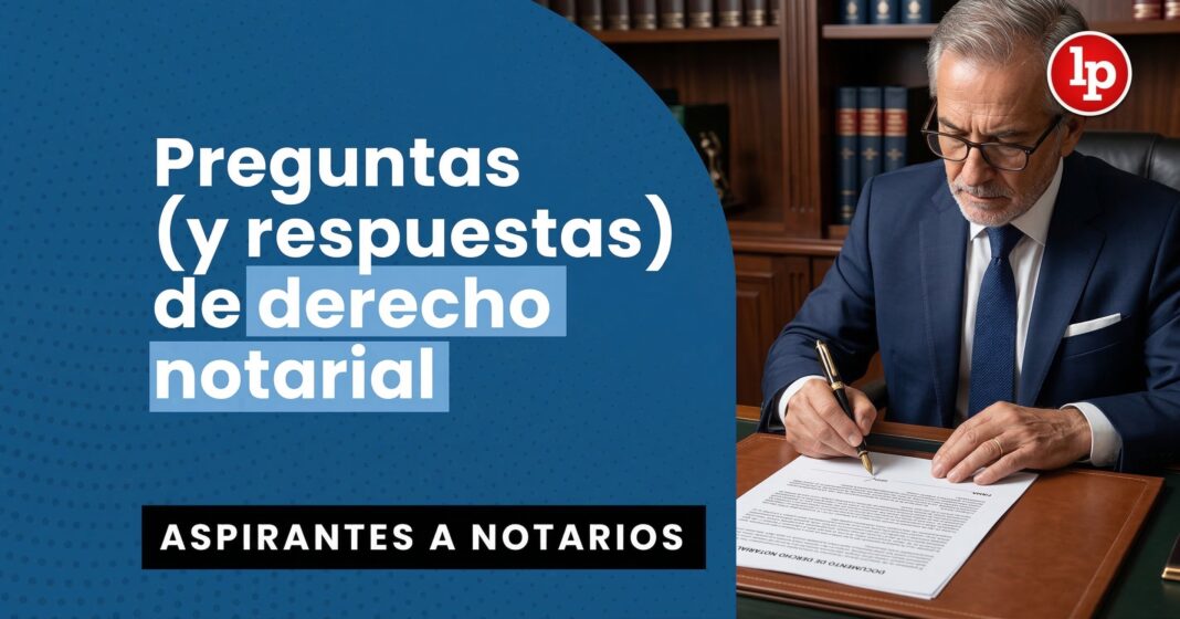 Preguntas y respuestas derecho notarial - LPDerecho