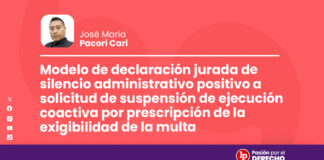 Modelo de declaración jurada de silencio administrativo positivo a la solicitud de suspensión de ejecución coactiva por prescripción de la exigibilidad de la multa