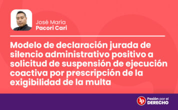 Modelo de declaración jurada de silencio administrativo positivo a la solicitud de suspensión de ejecución coactiva por prescripción de la exigibilidad de la multa