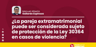 ¿La pareja extramatrimonial puede ser considerada sujeto de protección de la Ley 30364 en casos de violencia?
