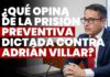 ¿Qué opina de la prisión preventiva dictada contra Adrián Villar? JNJ entrevista a William Esteban Rojas