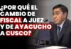 ¿Por qué el cambio de fiscal a juez y de Ayacucho a Cusco? JNJ entrevista a Carlos Mendoza Delgado