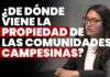 ¿De dónde viene la propiedad de las comunidades campesinas? JNJ entrevista a Kathya Corina Jorge Ramírez