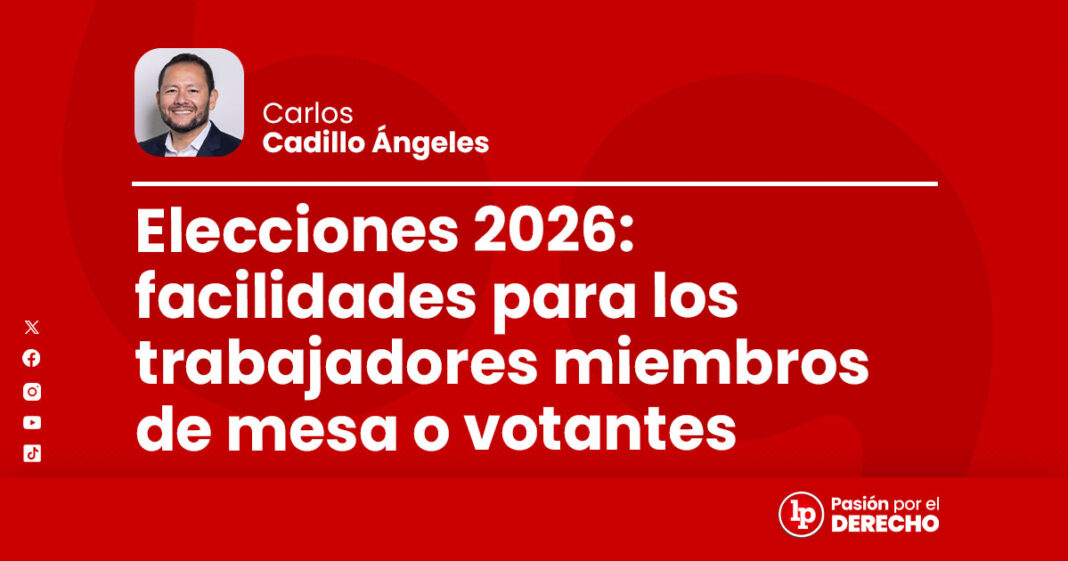 BANNER ELECTORAL_ Elecciones 2026 facilidades para los trabajadores miembros de mesa o votantes_LP