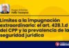 Límites a la impugnación extraordinaria: el art. 428.1.d del CPP y la prevalencia de la seguridad jurídica