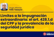 Límites a la impugnación extraordinaria: el art. 428.1.d del CPP y la prevalencia de la seguridad jurídica