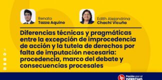 Diferencias técnicas y pragmáticas entre la excepción de improcedencia de acción y la tutela de derechos por falta de imputación necesaria: procedencia, marco del debate y consecuencias procesales