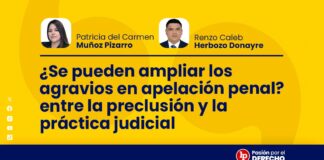 ¿Se pueden ampliar los agravios en apelación penal? entre la preclusión y la práctica judicial