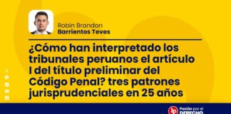 ¿Cómo han interpretado los tribunales peruanos el artículo I del título preliminar del Código Penal? Tres patrones jurisprudenciales en 25 años