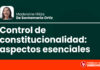 Control de constitucionalidad: aspectos esenciales. Análisis a partir de la jurisprudencia del TC