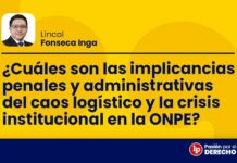 ¿Cuáles son las implicancias penales y administrativas del caos logístico y la crisis institucional en la ONPE?