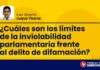 ¿Cuáles son los límites de la inviolabilidad parlamentaria frente al delito de difamación?