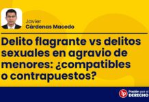 Delito flagrante vs delitos sexuales en agravio de menores: ¿compatibles o contrapuestos?