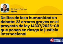 Delitos de lesa humanidad en debate: 23 errores graves en el proyecto de ley 14337/2025-CR que ponen en riesgo la justicia internacional