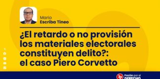 ¿El retardo o no provisión los materiales electorales constituyen delito?: el caso Piero Corvetto