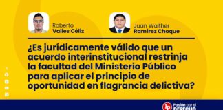 ¿Es jurídicamente válido que un acuerdo interinstitucional restrinja la facultad del Ministerio Público para aplicar el principio de oportunidad en flagrancia delictiva?