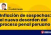 Inflación de sospechas: el nuevo desorden del proceso penal peruano