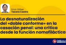La desnaturalización del «doble conforme» en la casación penal: una crítica desde la función nomofiláctica