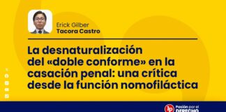 La desnaturalización del «doble conforme» en la casación penal: una crítica desde la función nomofiláctica