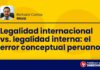 Legalidad internacional vs. legalidad interna: el error conceptual peruano