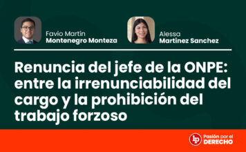 Renuncia del jefe de la ONPE: entre la irrenunciabilidad del cargo y la prohibición del trabajo forzoso