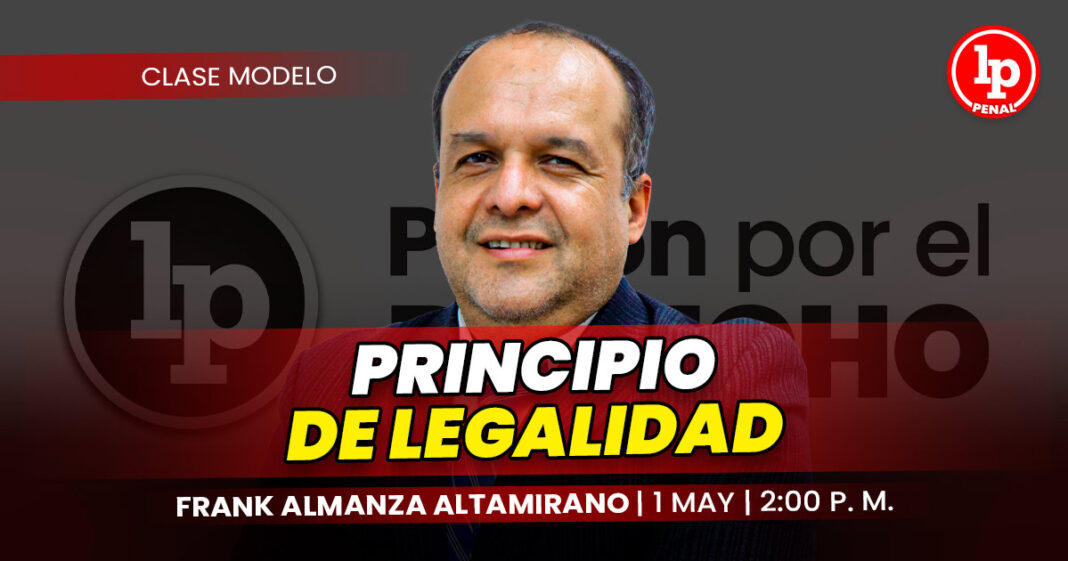 CLASE MODELO-frank almanza altamirano_principio de legalidad