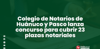 Colegio de Notarios de Huánuco y Pasco lanza concurso para cubrir 23 plazas notariales