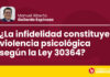 ¿La infidelidad constituye violencia psicológica según la Ley 30364?