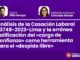 Análisis de la Casación Laboral 33748-2023-Lima y la errónea calificación del “cargo de confianza” como herramienta para el “despido libre”