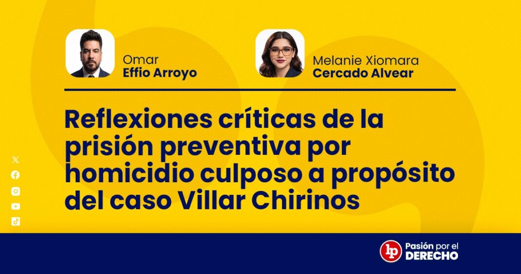 banner autor_Reflexiones críticas de la prisión preventiva por homicidio culposo a propósito del caso Villar Chirinos_LP