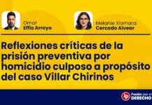 Reflexiones críticas de la prisión preventiva por homicidio culposo a propósito del caso Villar Chirinos