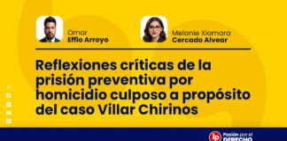 Reflexiones críticas de la prisión preventiva por homicidio culposo a propósito del caso Villar Chirinos