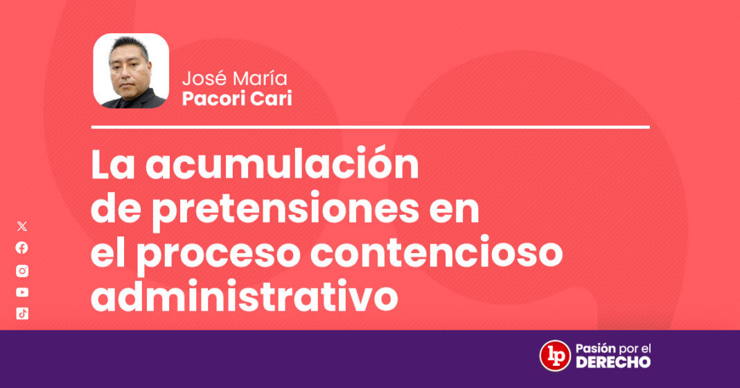 banner autor_administrativo_La acumulación de pretensiones en el proceso contencioso administrativo _LP