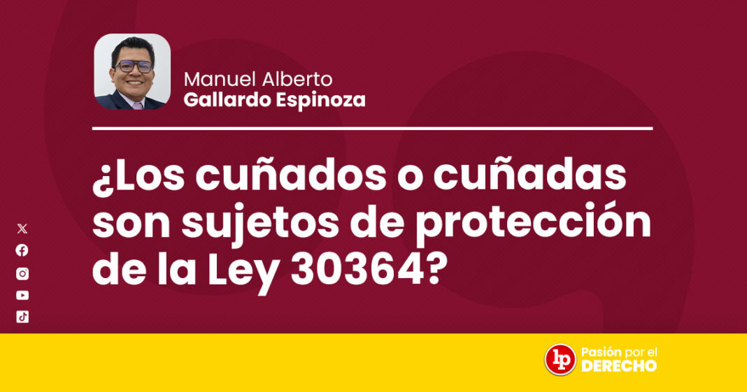 banner autor_civil_los cuñados o cuñadas son sujetos de proteccion de la ley 30364_LP