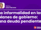 La informalidad en los planes de gobierno: una deuda pendiente