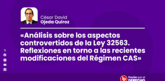 Análisis sobre los aspectos controvertidos de la Ley 32563. Reflexiones en torno a las recientes modificaciones del Régimen CAS