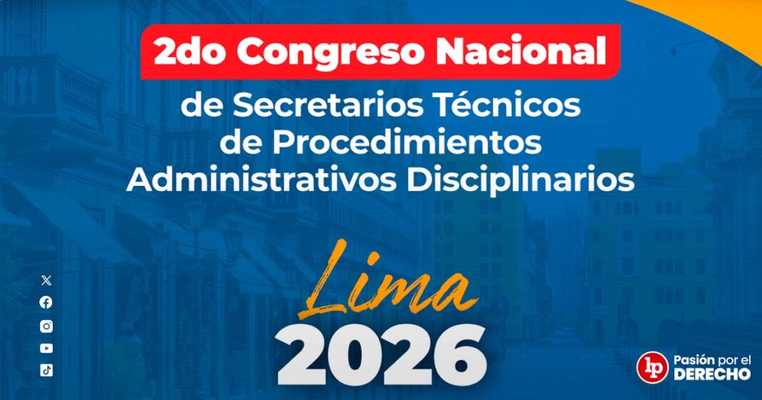 segundo-congreso-nacional-secretarios-tecnicos-procedimientos-administrativos-disciplinarios-LPDerecho
