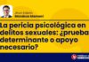 La pericia psicológica en delitos sexuales: ¿prueba determinante o apoyo necesario?