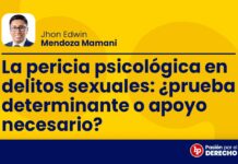 La pericia psicológica en delitos sexuales: ¿prueba determinante o apoyo necesario?